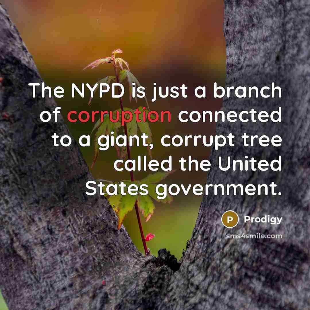 “The NYPD is just a branch of corruption connected to…” quote by Prodigy