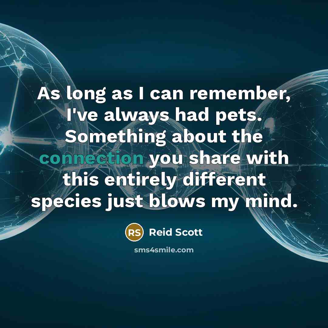 “As long as I can remember, I've always had pets.…” quote by Reid Scott