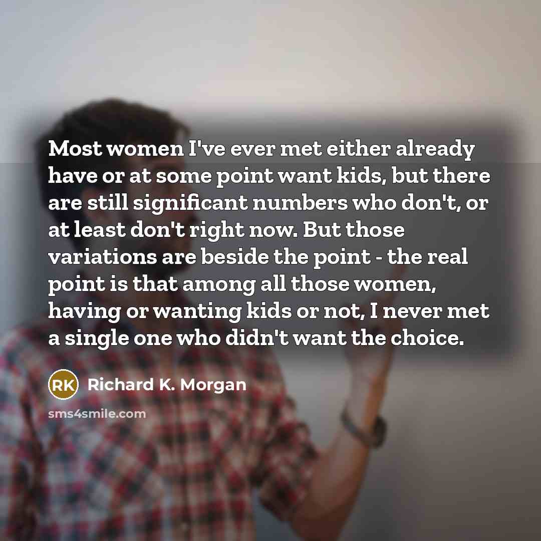 “Most women I've ever met either already have or at…” quote by Richard K. Morgan