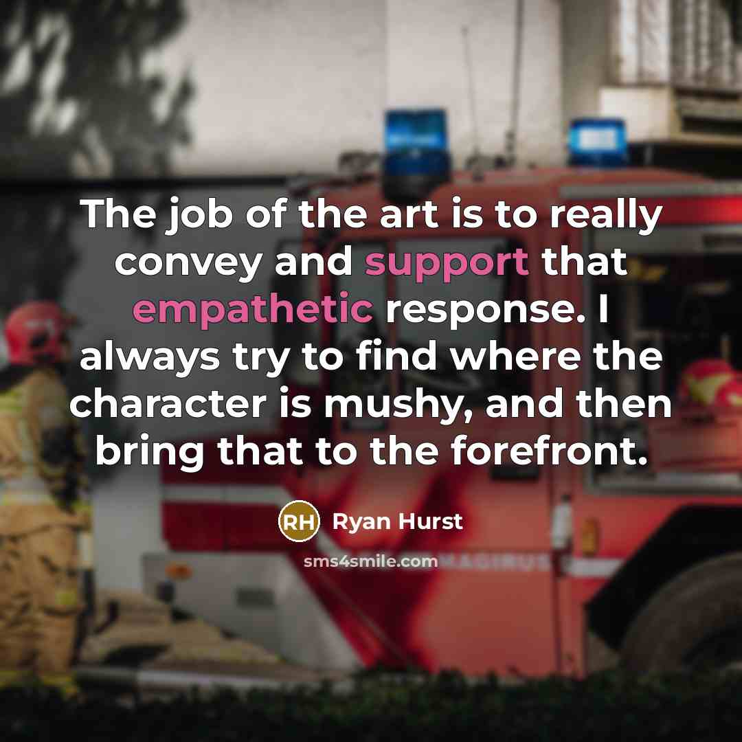 “The job of the art is to really convey and…” quote by Ryan Hurst