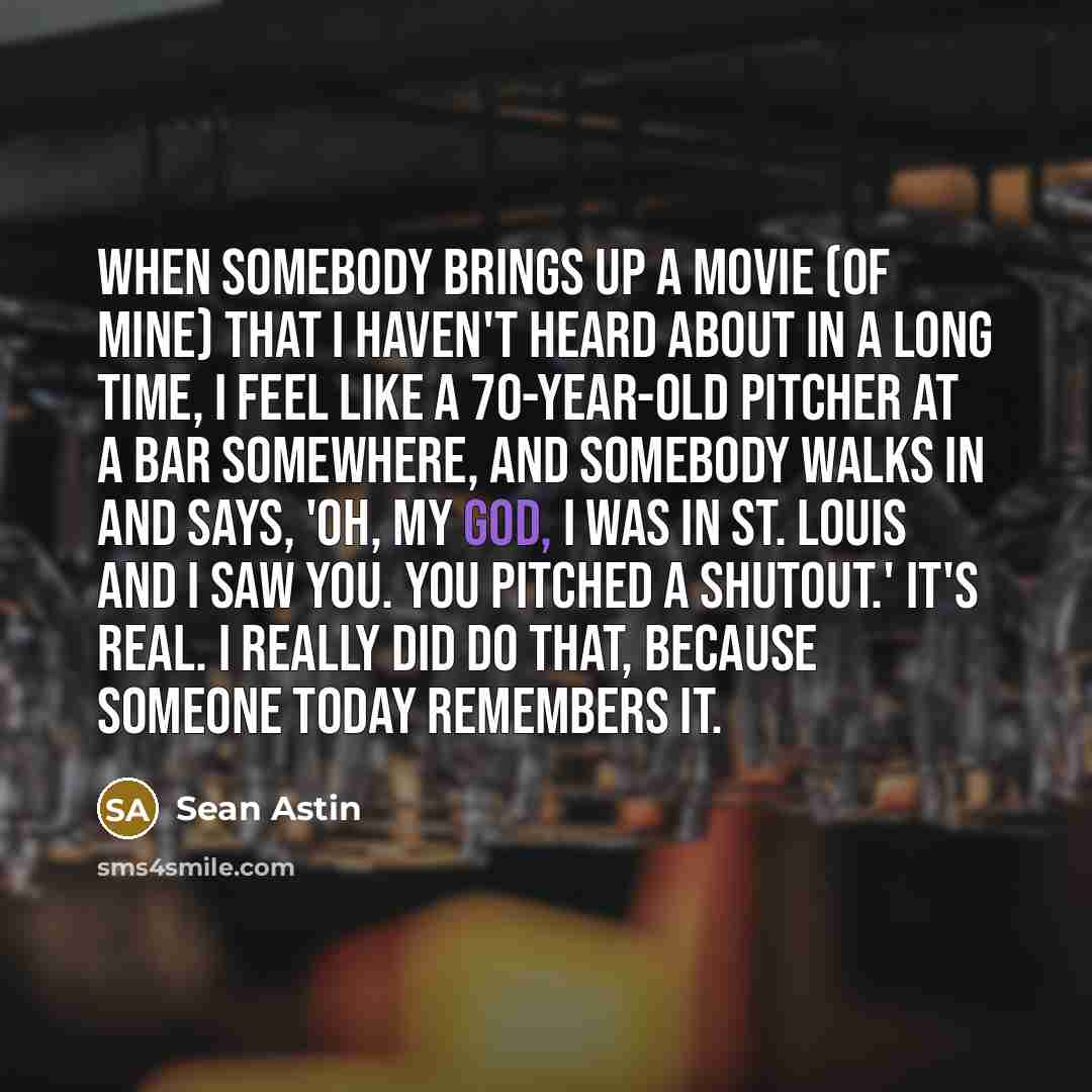 “When somebody brings up a movie (of mine) that I…” quote by Sean Astin