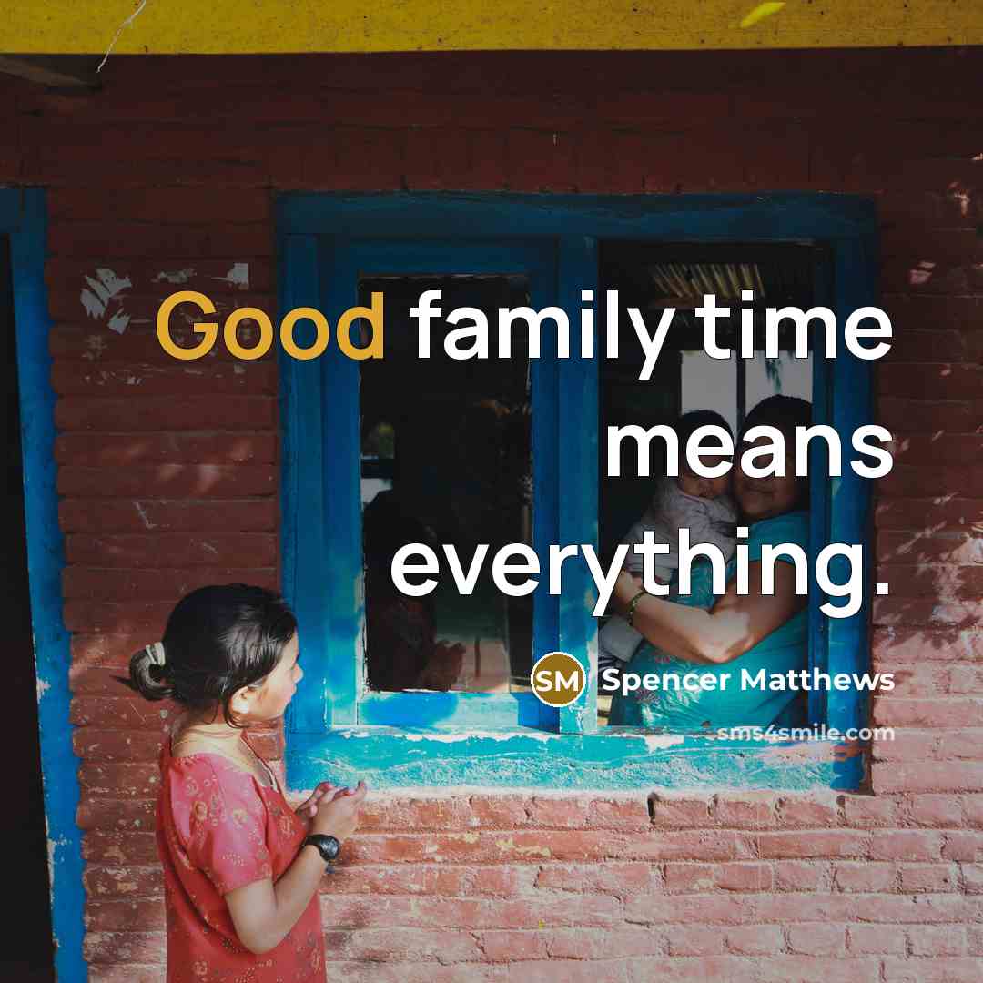 “Good family time means everything.…” quote by Spencer Matthews