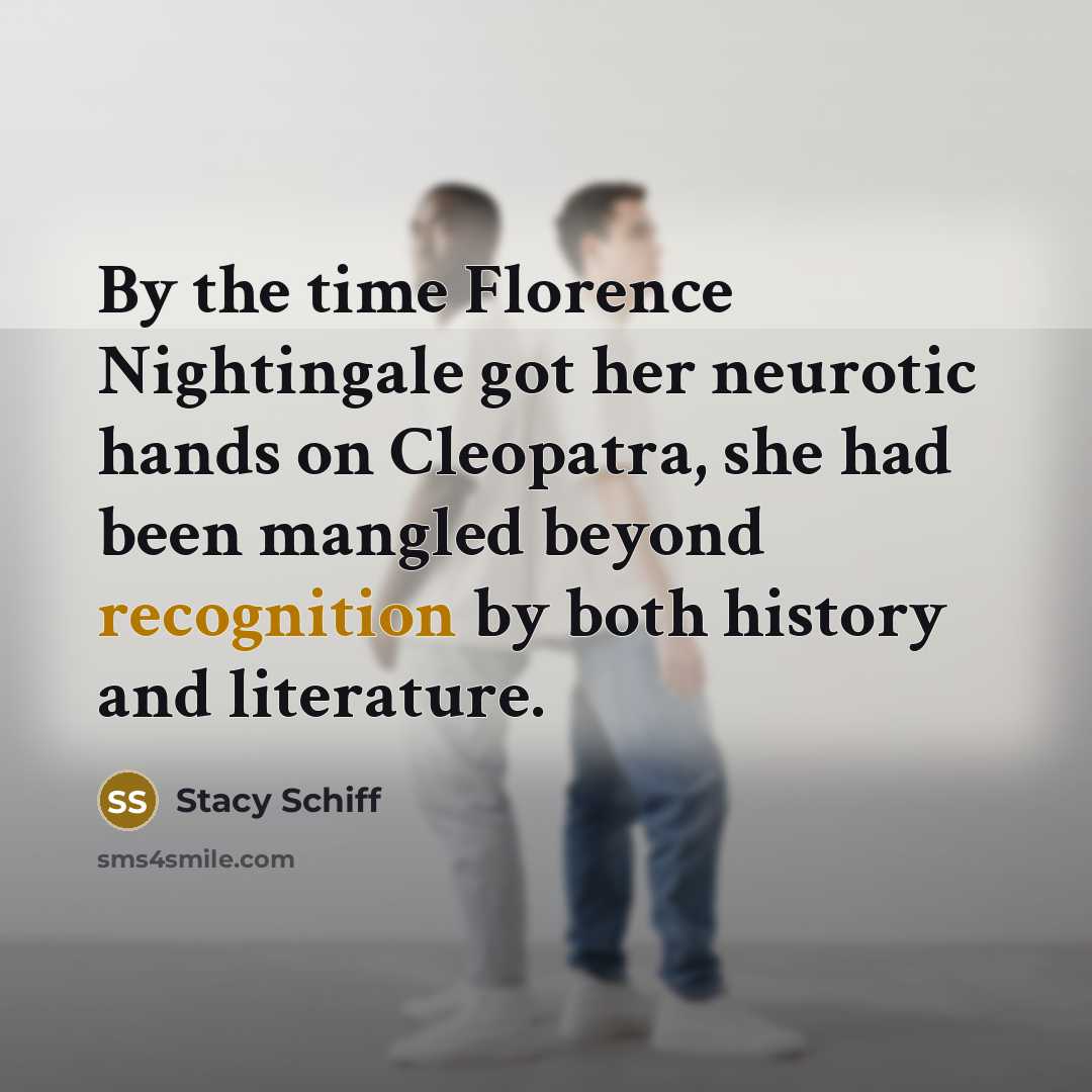 “By the time Florence Nightingale got her neurotic hands on…” quote by Stacy Schiff