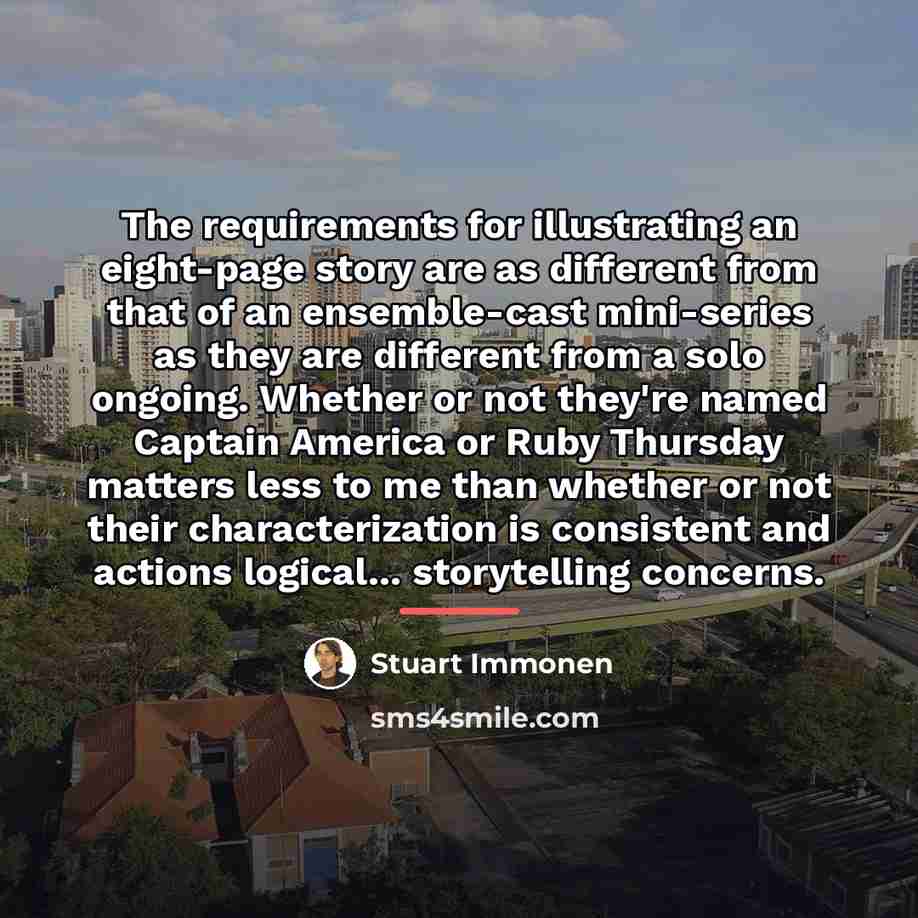 “The requirements for illustrating an eight-page story are as different…” quote by Stuart Immonen