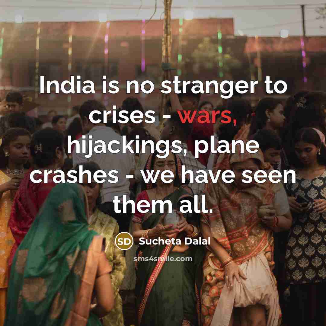 “India is no stranger to crises - wars, hijackings, plane…” quote by Sucheta Dalal