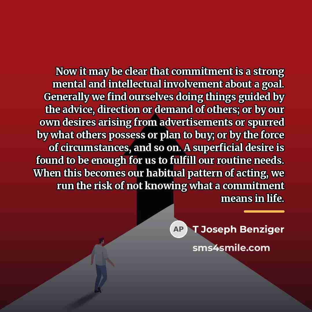“Now it may be clear that commitment is a strong…” quote by T Joseph Benziger