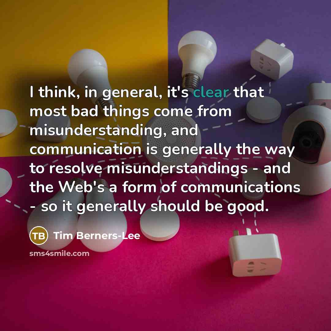 “I think, in general, it's clear that most bad things…” quote by Tim Berners-Lee