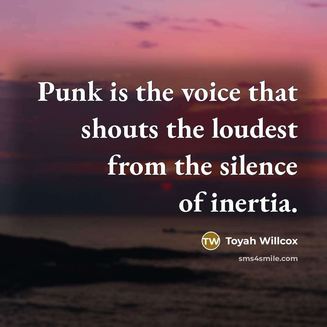 “Punk is the voice that shouts the loudest from the…” quote by Toyah Willcox