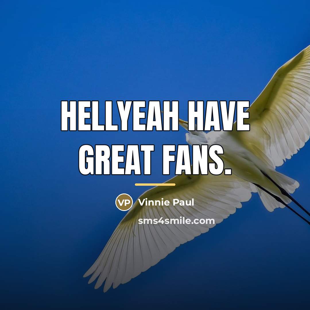 “Hellyeah have great fans.…” quote by Vinnie Paul