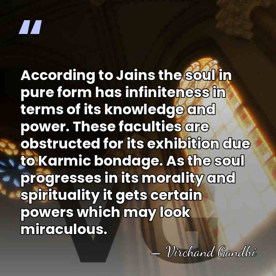 According to Jains the soul in pure form has infiniteness in terms&hellip; - Virchand Gandhi
