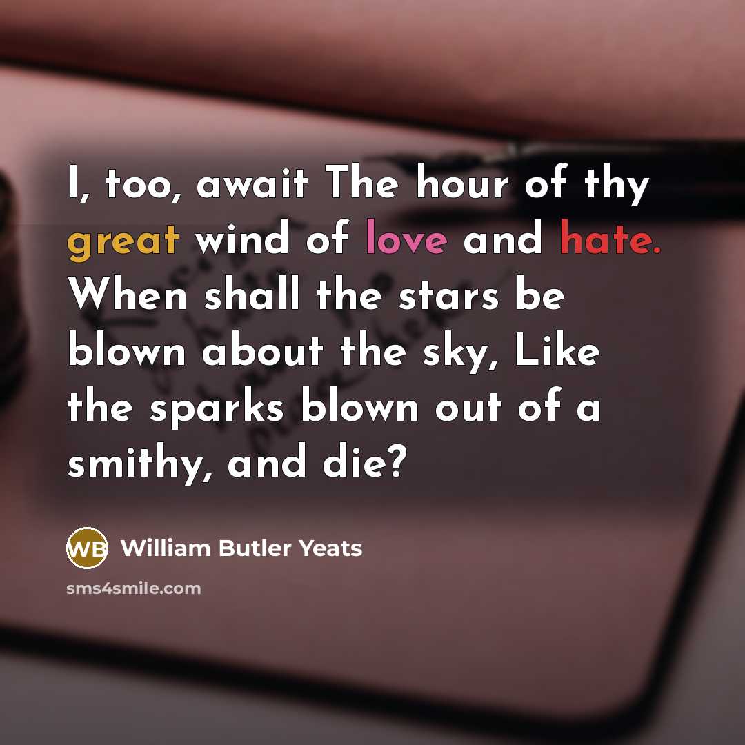“I, too, await The hour of thy great wind of…” quote by William Butler Yeats