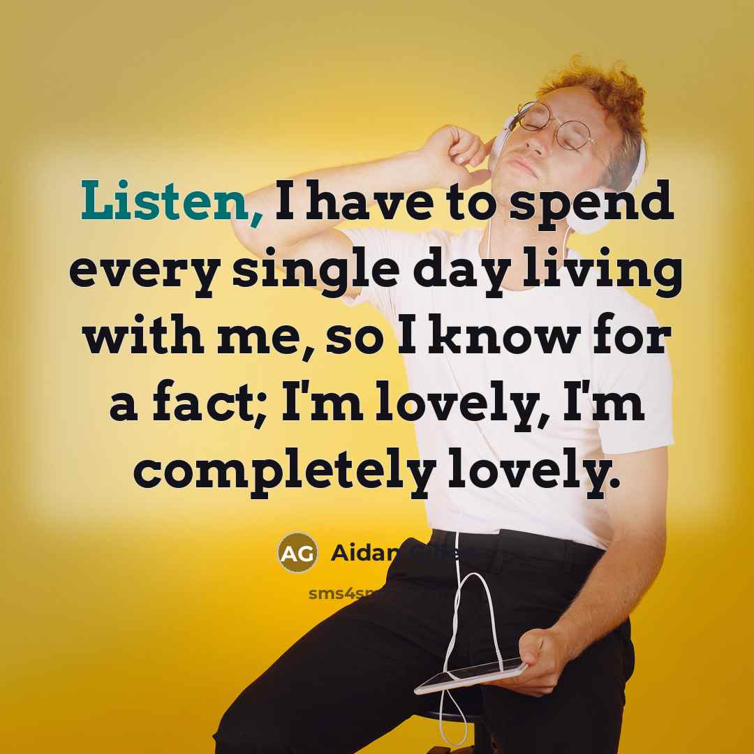 “Listen, I have to spend every single day living with…” quote by Aidan Gillen