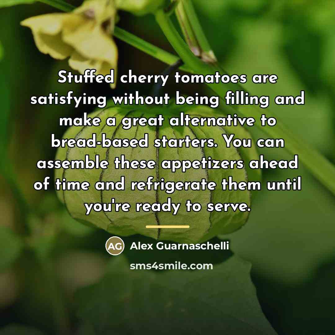 “Stuffed cherry tomatoes are satisfying without being filling and make…” quote by Alex Guarnaschelli