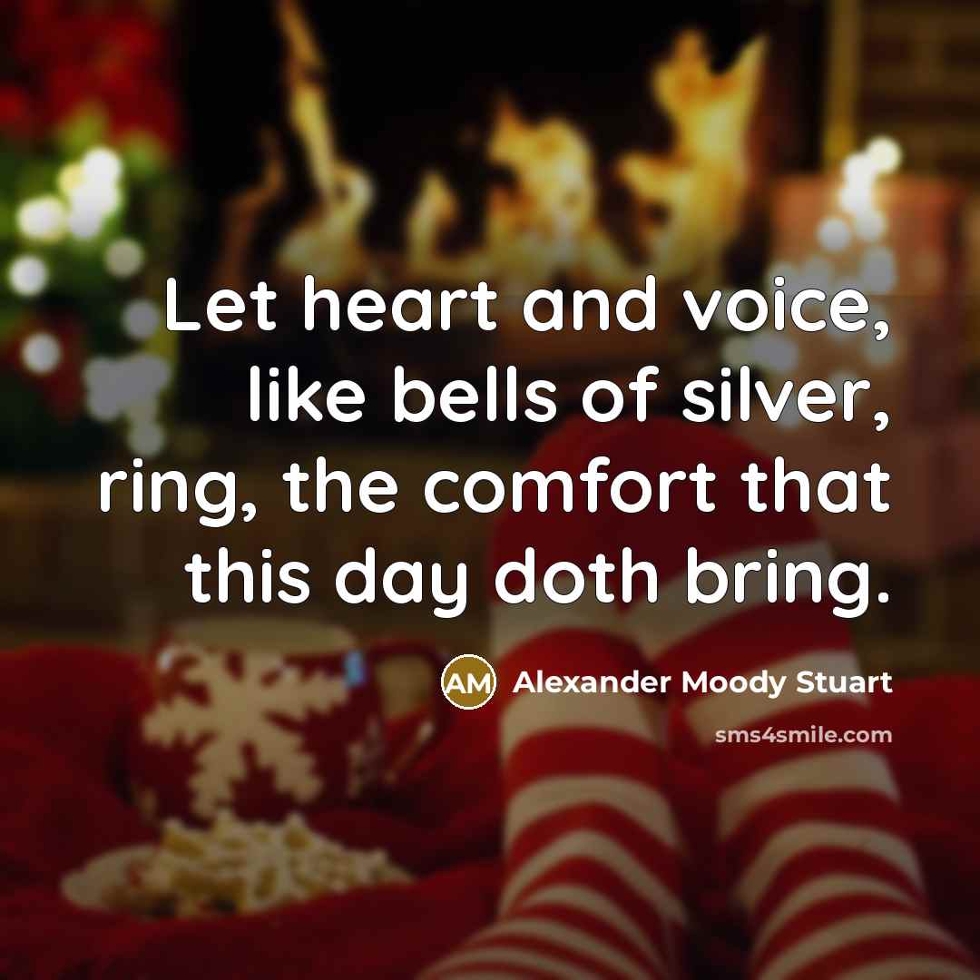 “Let heart and voice, like bells of silver, ring, the…” quote by Alexander Moody Stuart