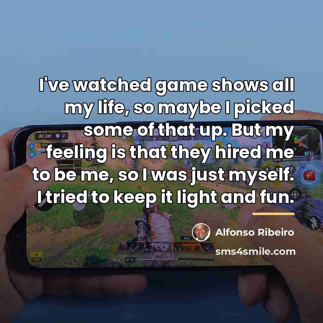 “I've watched game shows all my life, so maybe I…” quote by Alfonso Ribeiro