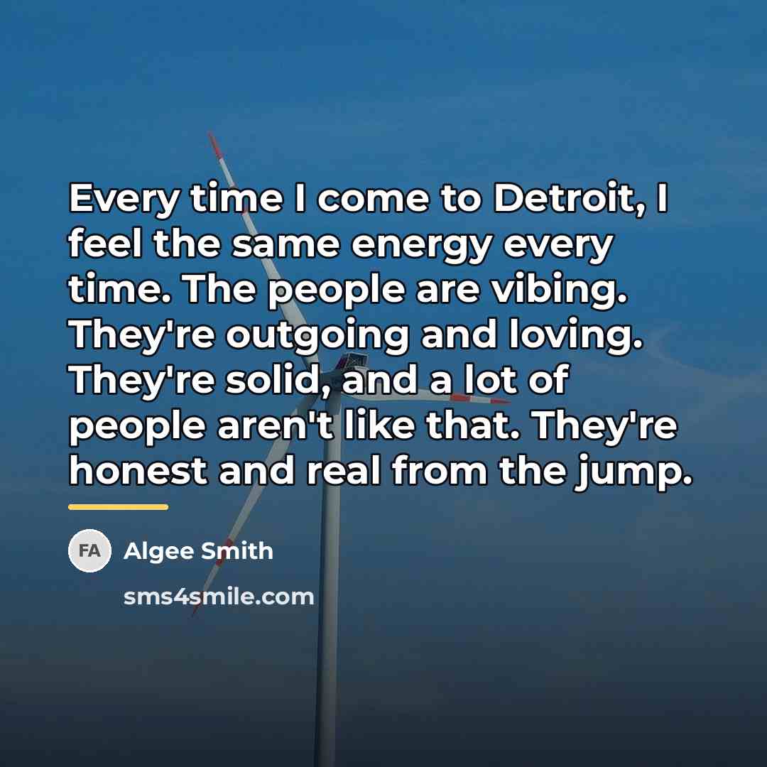 “Every time I come to Detroit, I feel the same…” quote by Algee Smith