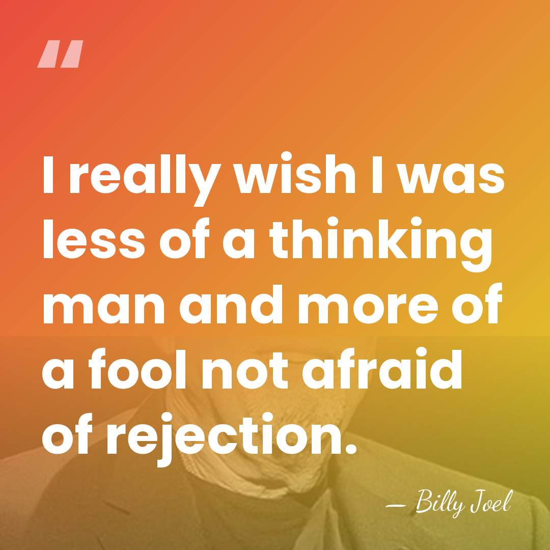 I really wish I was less of a thinking man and more&hellip; - Billy Joel