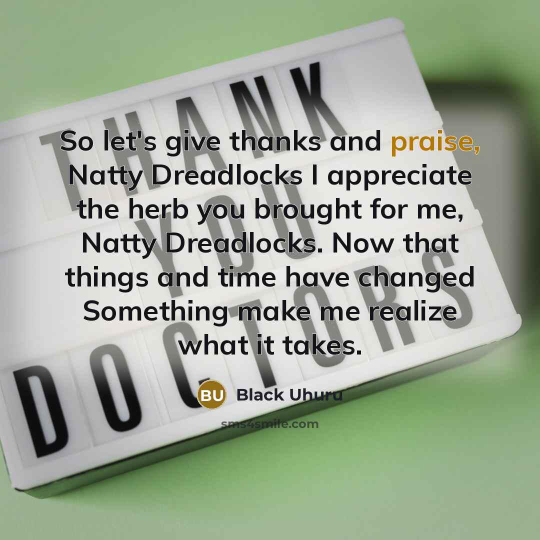 “So let's give thanks and praise, Natty Dreadlocks I appreciate…” quote by Black Uhuru
