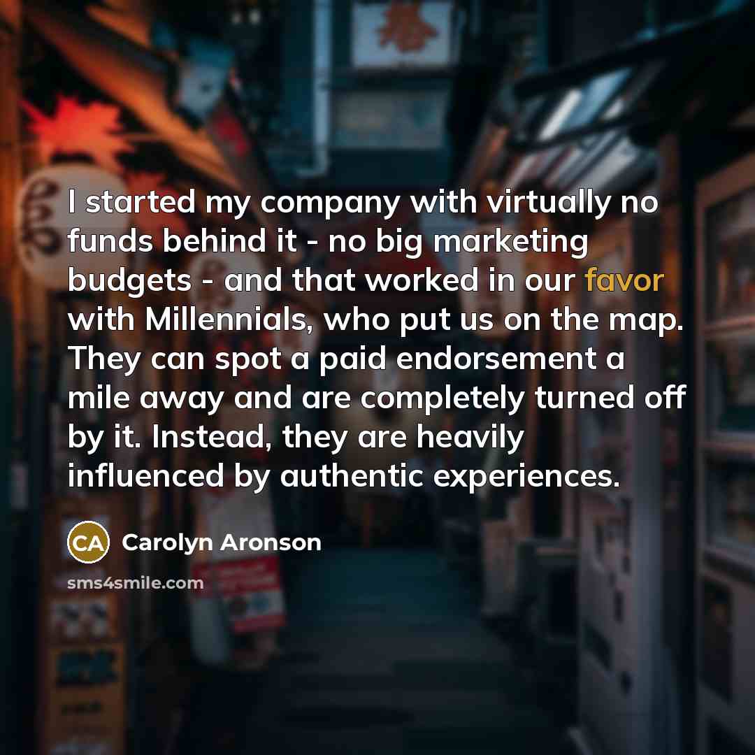 “I started my company with virtually no funds behind it…” quote by Carolyn Aronson