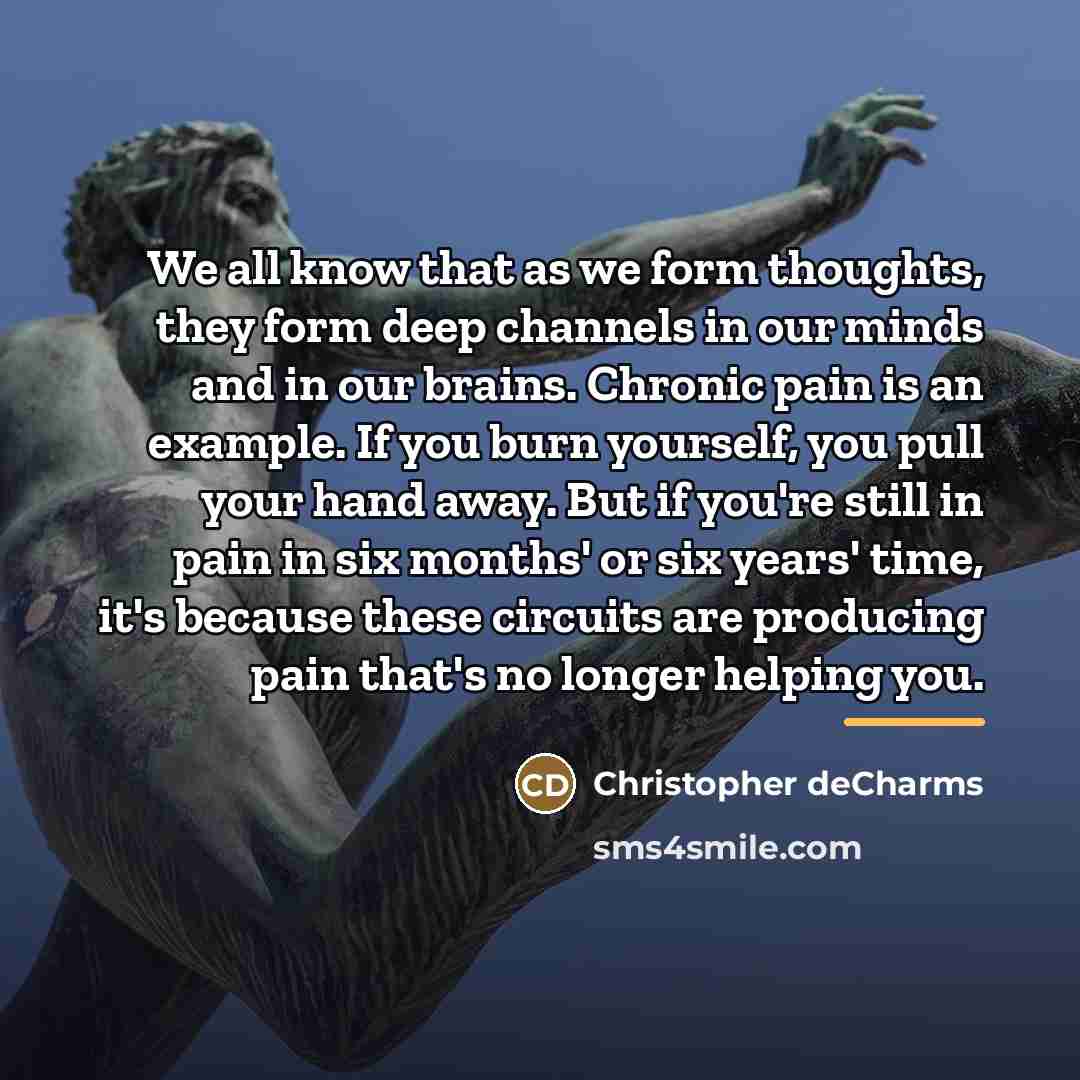 “We all know that as we form thoughts, they form…” quote by Christopher deCharms