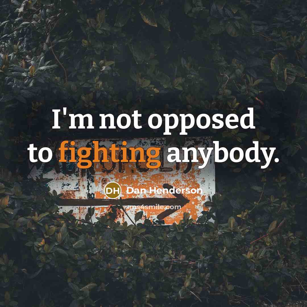 “I'm not opposed to fighting anybody.…” quote by Dan Henderson