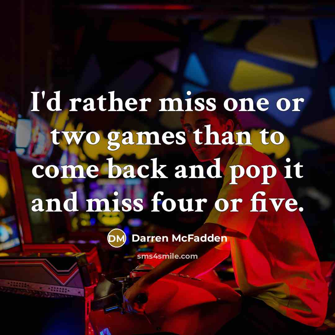 “I'd rather miss one or two games than to come…” quote by Darren McFadden