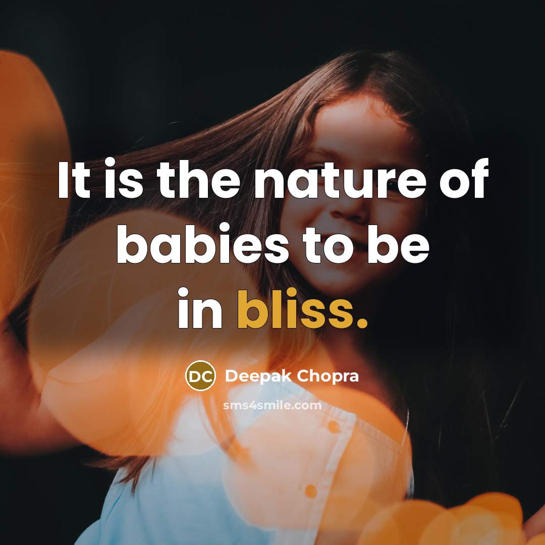 “It is the nature of babies to be in bliss.…” quote by Deepak Chopra