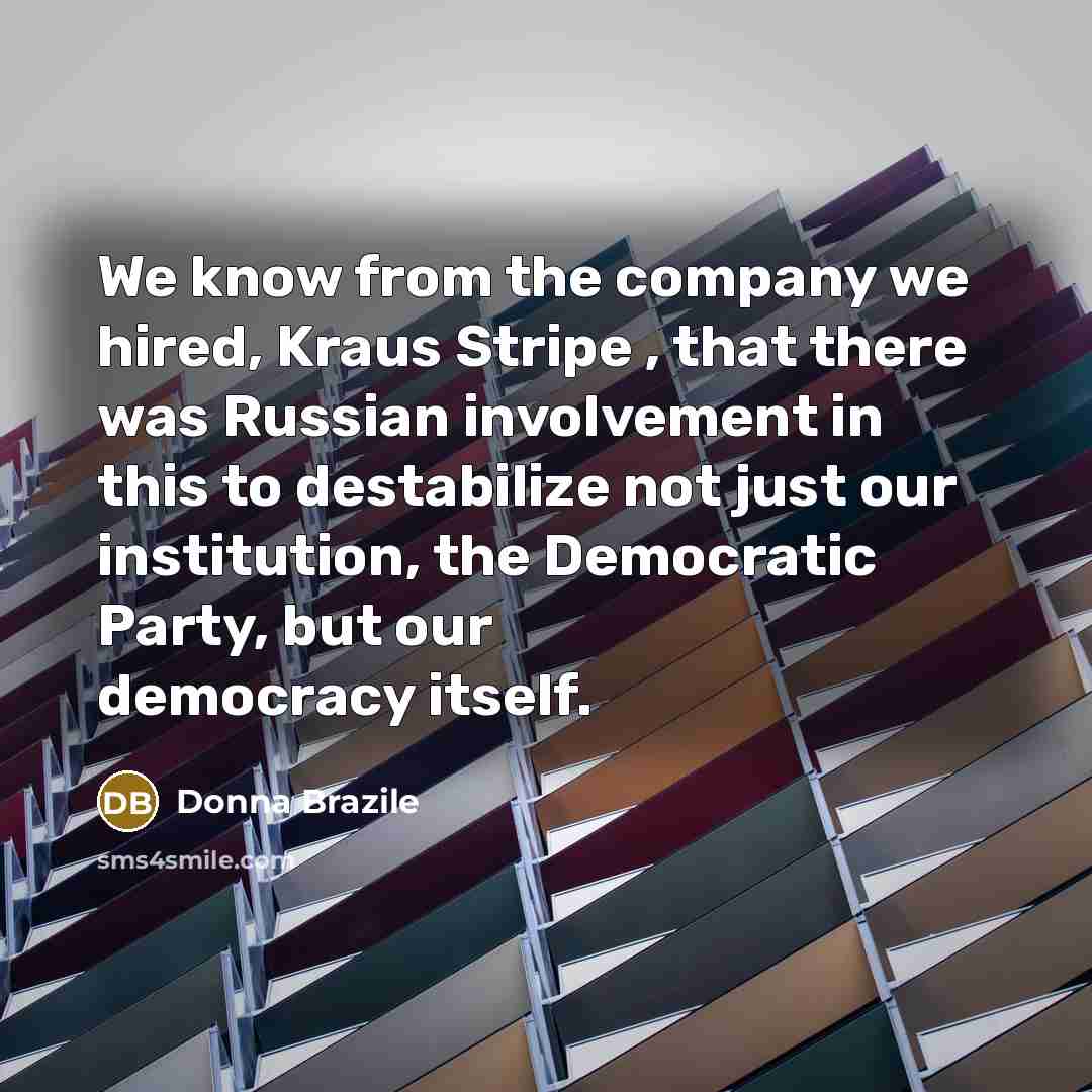 “We know from the company we hired, Kraus Stripe ,…” quote by Donna Brazile
