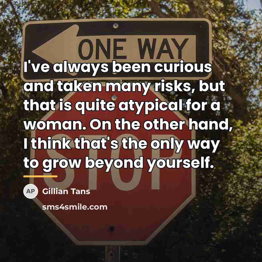 “I've always been curious and taken many risks, but that…” quote by Gillian Tans
