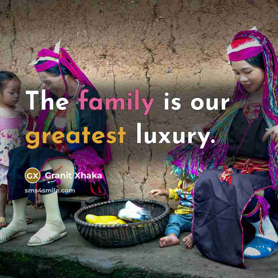 “The family is our greatest luxury.…” quote by Granit Xhaka