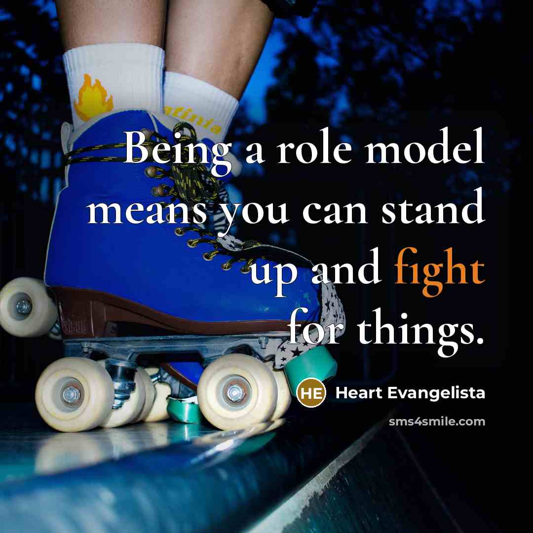 “Being a role model means you can stand up and…” quote by Heart Evangelista