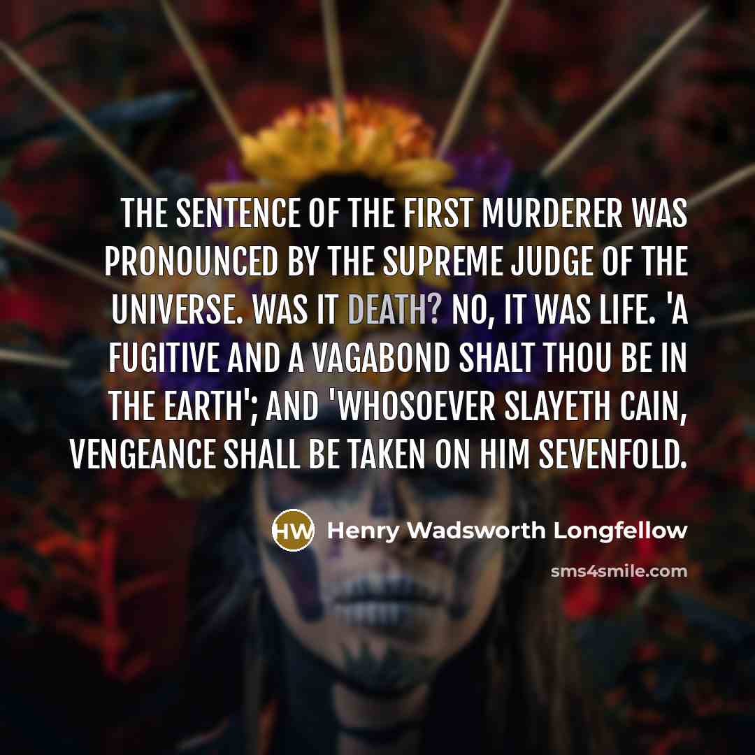 “The sentence of the first murderer was pronounced by the…” quote by Henry Wadsworth Longfellow