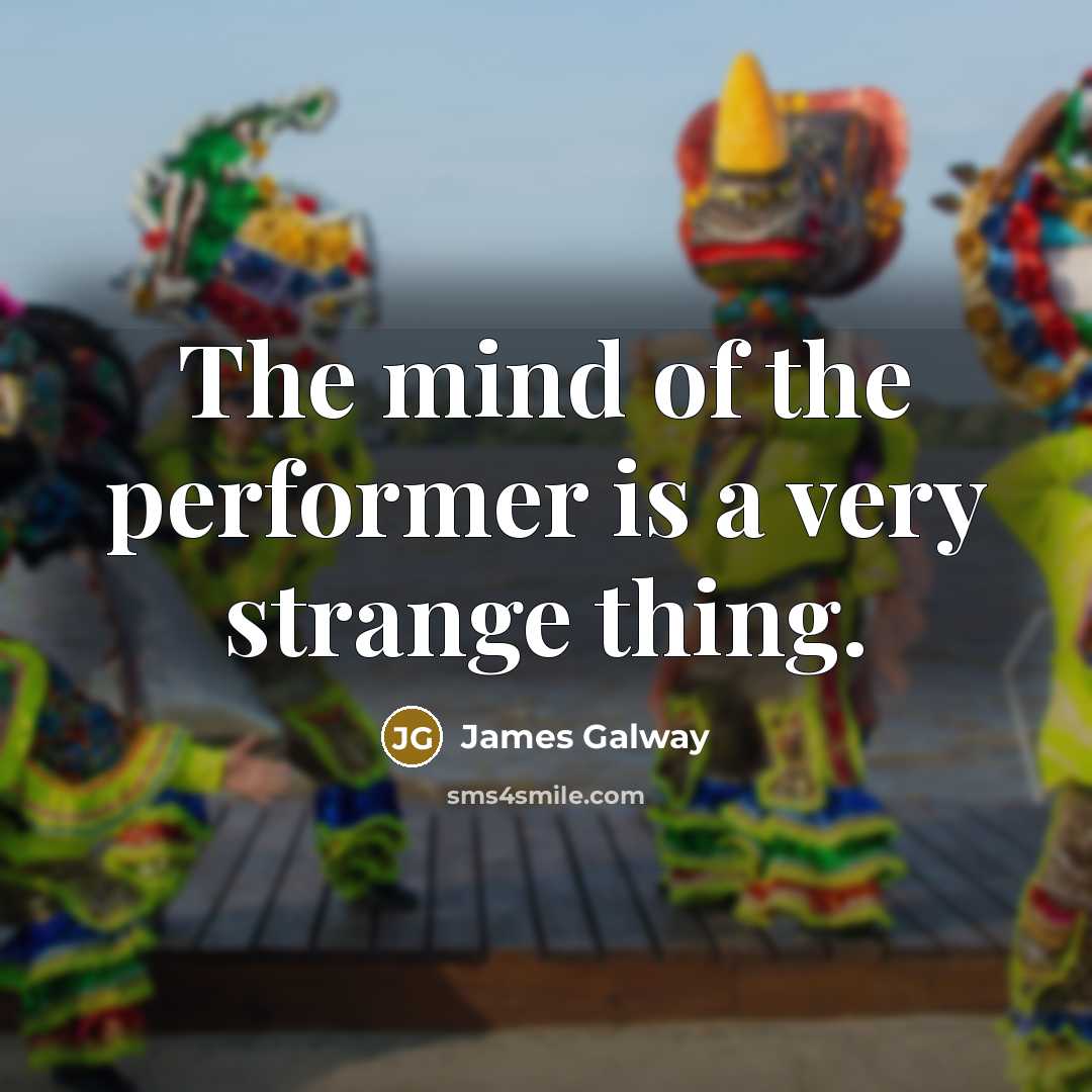 “The mind of the performer is a very strange thing.…” quote by James Galway