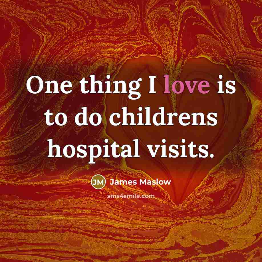 “One thing I love is to do childrens hospital visits.…” quote by James Maslow