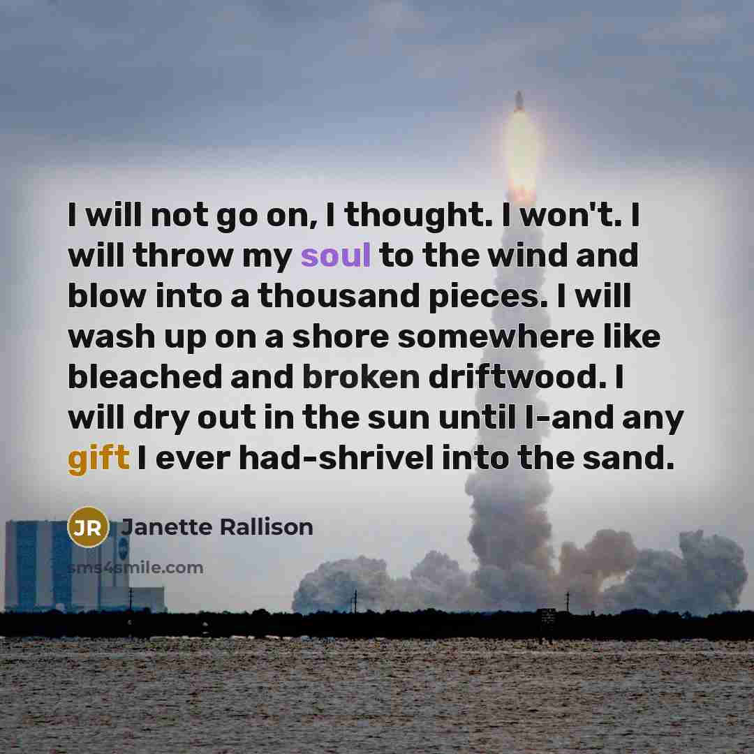 “I will not go on, I thought. I won't. I…” quote by Janette Rallison