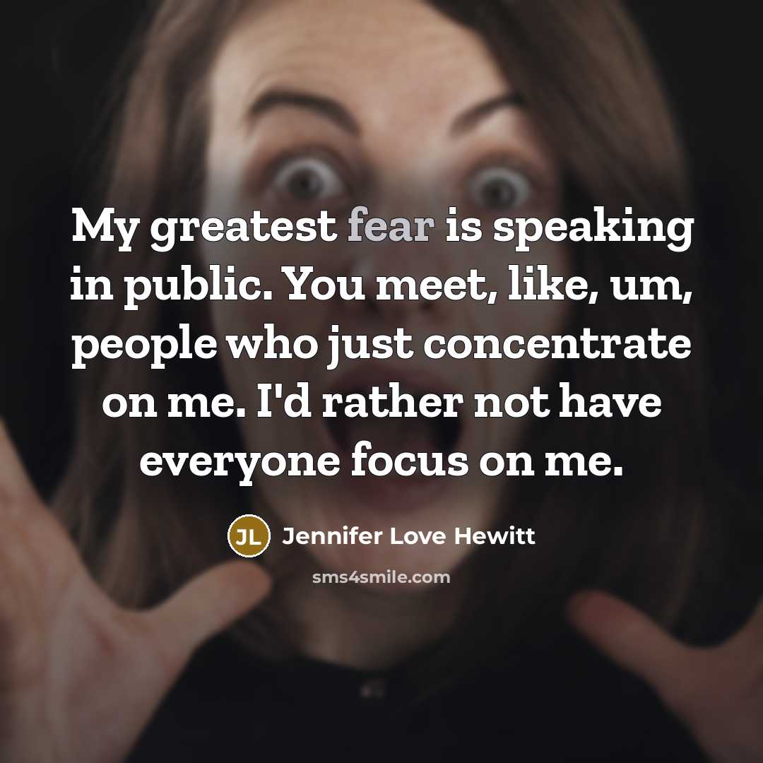 “My greatest fear is speaking in public. You meet, like,…” quote by Jennifer Love Hewitt