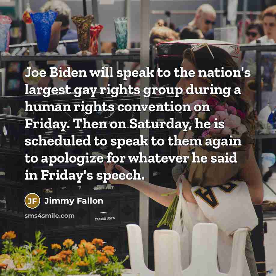 “Joe Biden will speak to the nation's largest gay rights…” quote by Jimmy Fallon