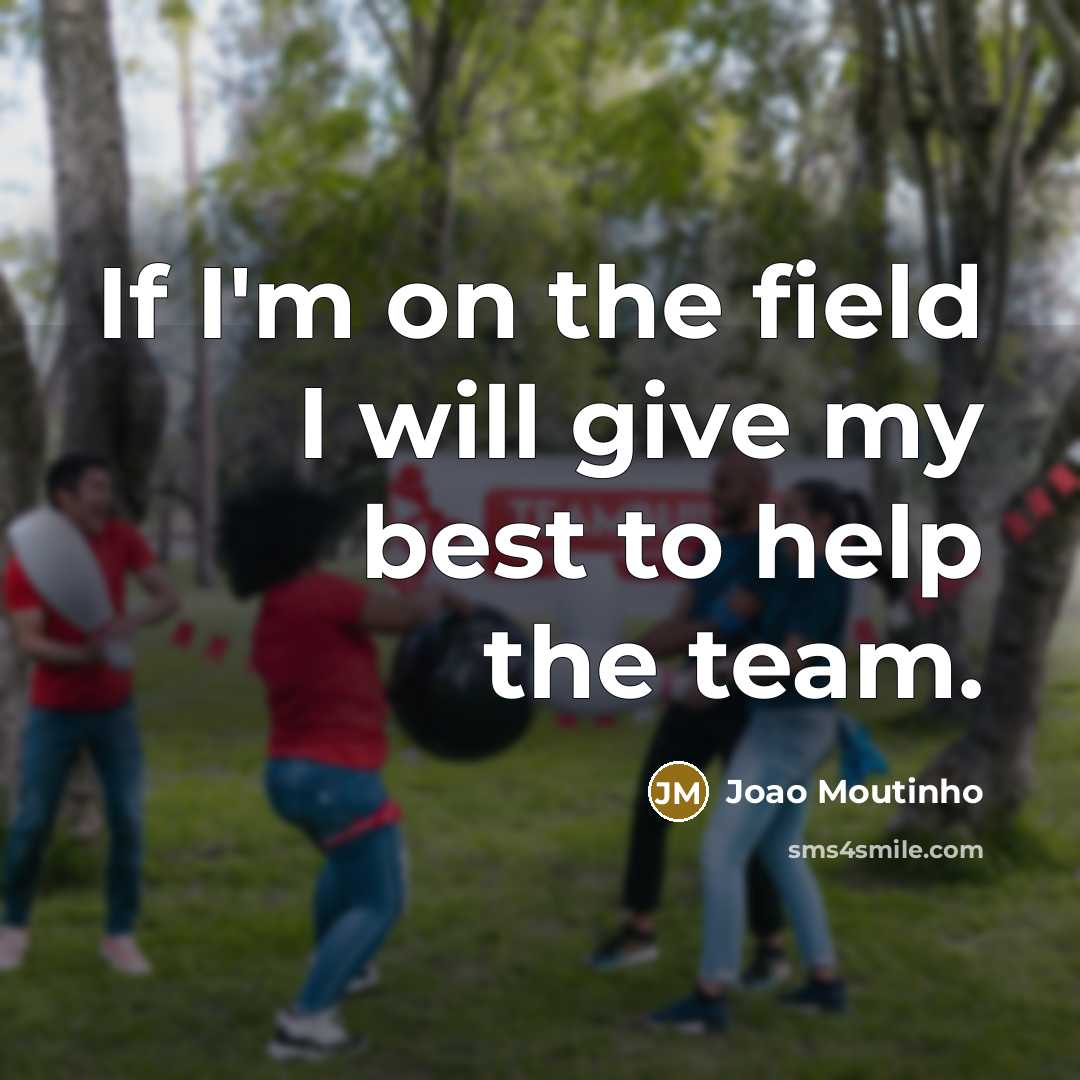 “If I'm on the field I will give my best…” quote by Joao Moutinho