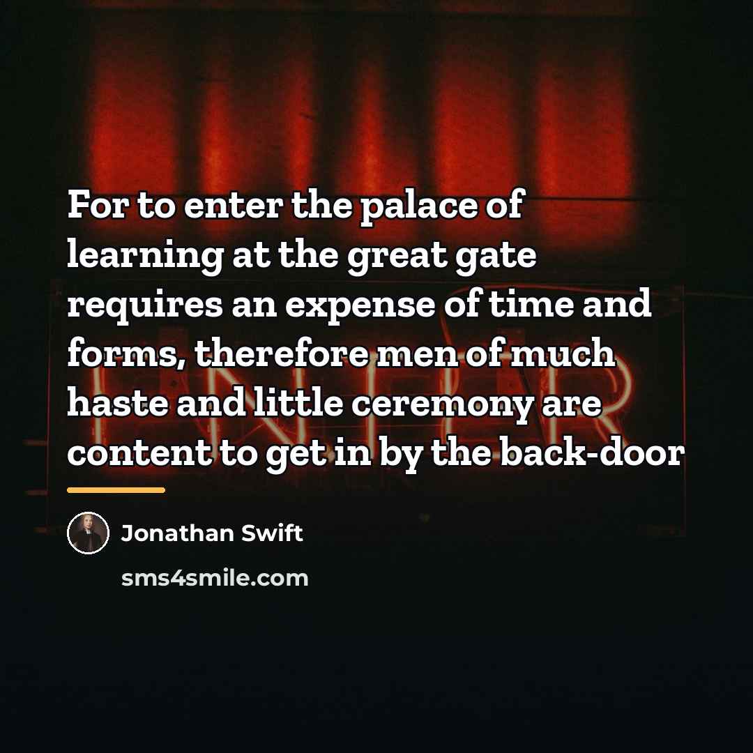 “For to enter the palace of learning at the great…” quote by Jonathan Swift