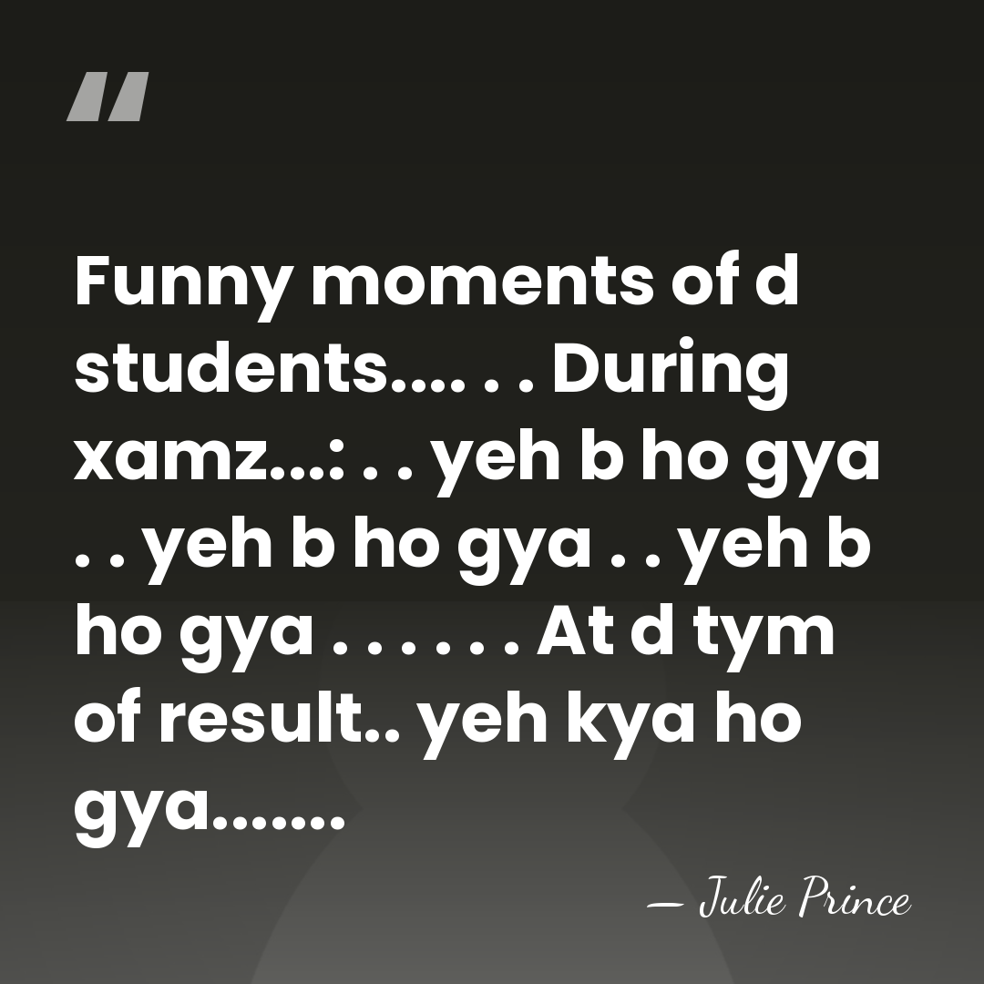 Funny moments of d students.... . . During xamz...: . . yeh&hellip; - Julie Prince