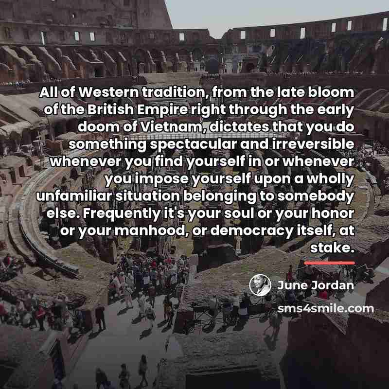 “All of Western tradition, from the late bloom of the…” quote by June Jordan