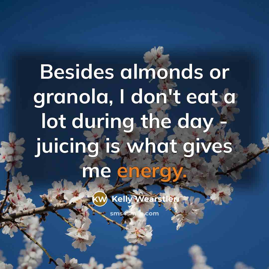 “Besides almonds or granola, I don't eat a lot during…” quote by Kelly Wearstler
