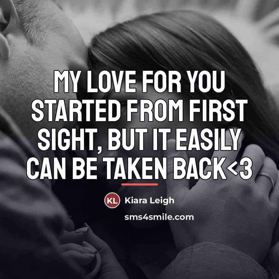 “My love for you started from first sight, but it…” quote by Kiara Leigh