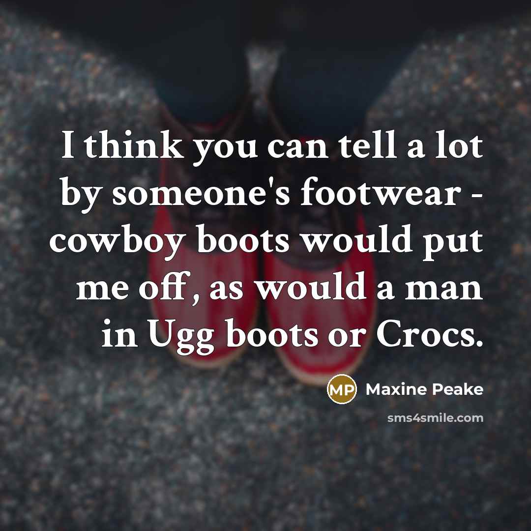 “I think you can tell a lot by someone's footwear…” quote by Maxine Peake