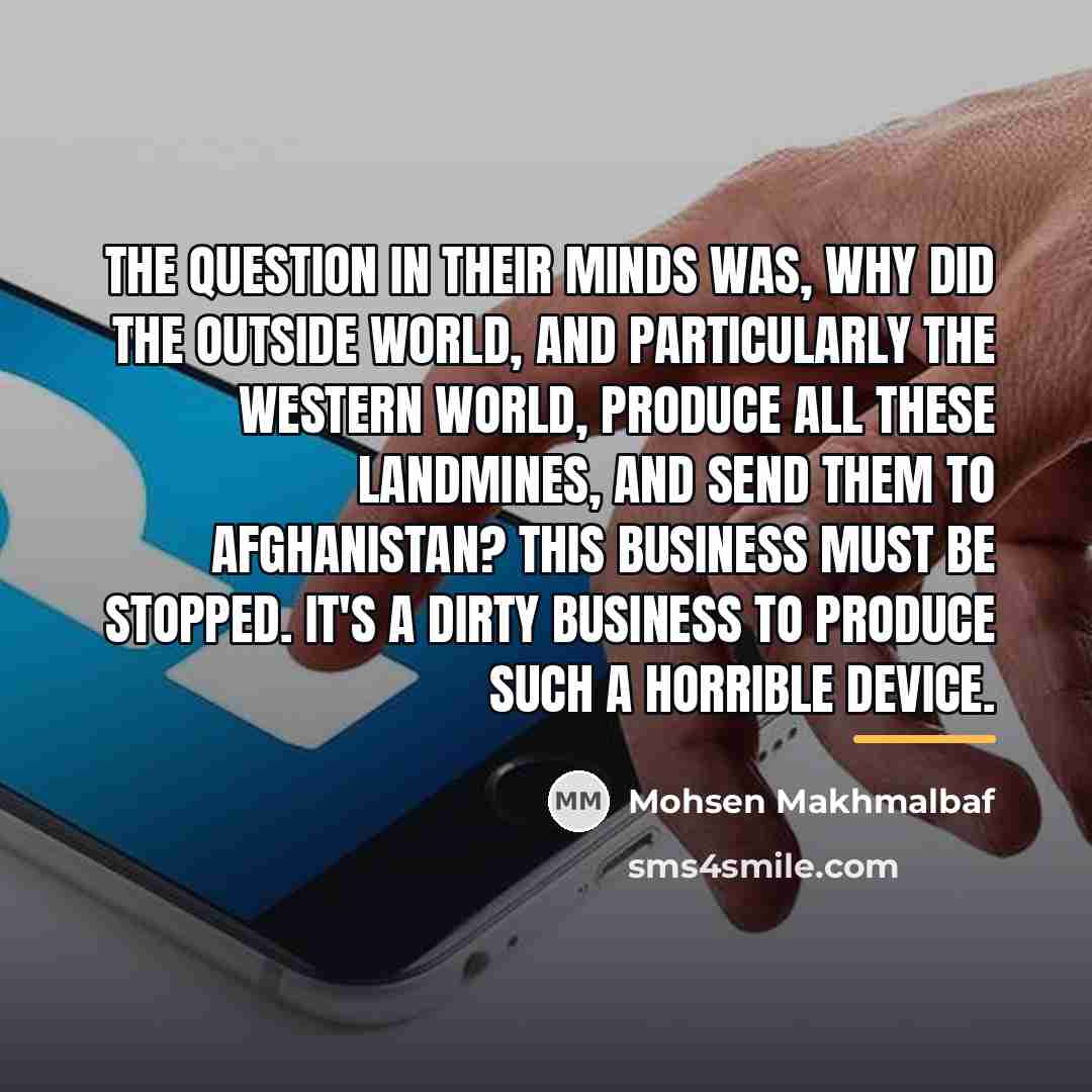 “The question in their minds was, why did the outside…” quote by Mohsen Makhmalbaf