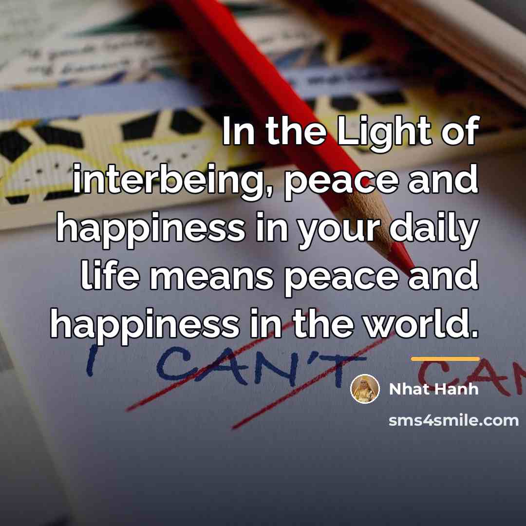 “In the Light of interbeing, peace and happiness in your…” quote by Nhat Hanh