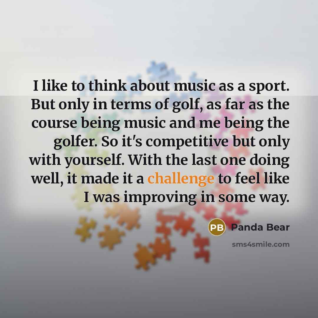 “I like to think about music as a sport. But…” quote by Panda Bear