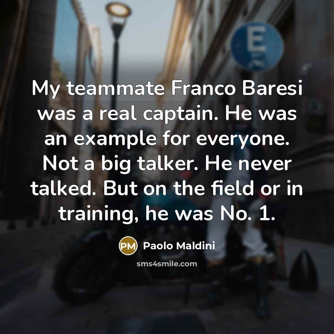“My teammate Franco Baresi was a real captain. He was…” quote by Paolo Maldini