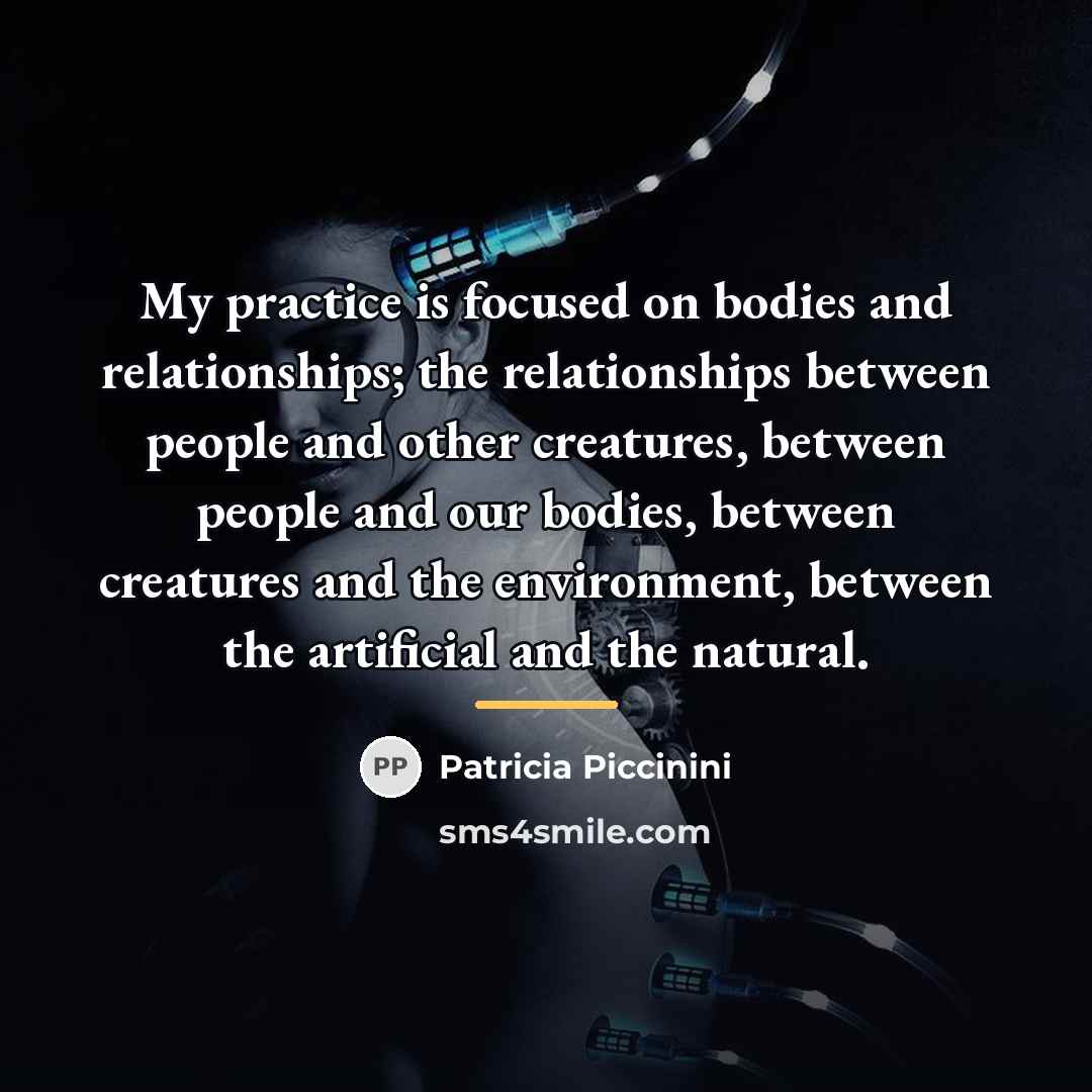 “My practice is focused on bodies and relationships; the relationships…” quote by Patricia Piccinini