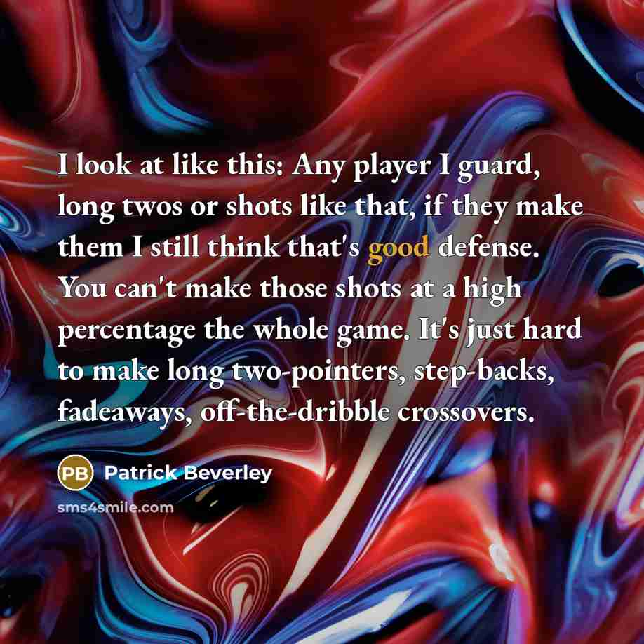“I look at like this: Any player I guard, long…” quote by Patrick Beverley